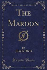 The Maroon, Vol. 2 of 3 (Classic Reprint)