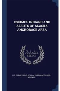 Eskimos Indians and Aleuts of Alaska Anchorage Area