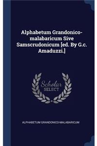 Alphabetum Grandonico-malabaricum Sive Samscrudonicum [ed. By G.c. Amaduzzi.]