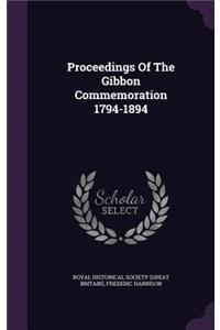 Proceedings of the Gibbon Commemoration 1794-1894