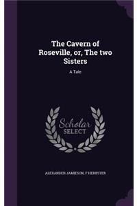 Cavern of Roseville, or, The two Sisters