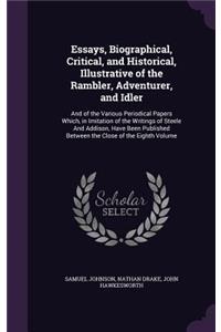 Essays, Biographical, Critical, and Historical, Illustrative of the Rambler, Adventurer, and Idler