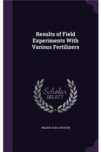Results of Field Experiments With Various Fertilizers