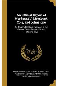 Official Report of Mordaunt V. Mordaunt, Cole, and Johnstone