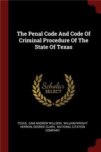The Penal Code and Code of Criminal Procedure of the State of Texas