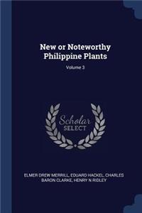 New or Noteworthy Philippine Plants; Volume 3