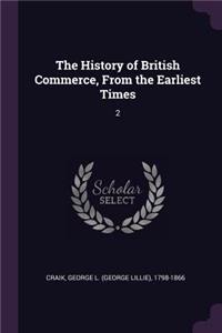 History of British Commerce, From the Earliest Times