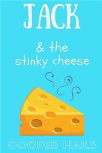 Jack and The Stinky Cheese