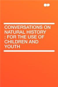 Conversations on Natural History