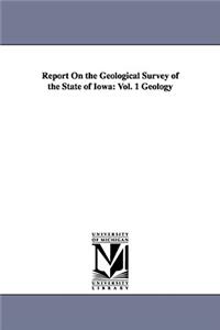 Report on the Geological Survey of the State of Iowa