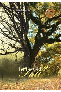 Let The Seed Fall