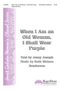 When I Am an Old Woman, I Shall Wear Purple