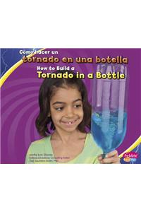 Cómo Hacer Un Tornado En Una Botella/How to Build a Tornado in a Bottle