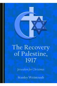 Recovery of Palestine, 1917: Jerusalem for Christmas