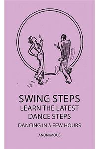 Swing Steps - Learn the Latest Dance Steps - Dancing in a Few Hours