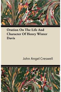 Oration on the Life and Character of Henry Winter Davis