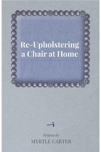 Re-Upholstering a Chair at Home