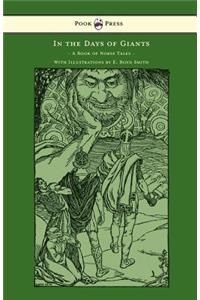 In the Days of Giants - A Book of Norse Tales - With Illustrations by E. Boyd Smith