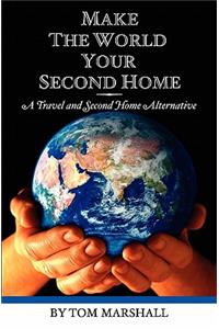 Make The World Your Second Home