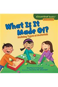 What Is It Made Of?