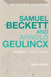 Samuel Beckett and Arnold Geulincx