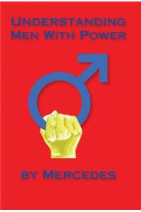 Understanding Men With Power