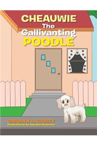 Cheauwie the Gallivanting Poodle
