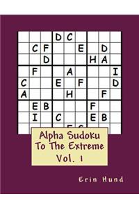 Alpha Sudoku To The Extreme Vol. 1