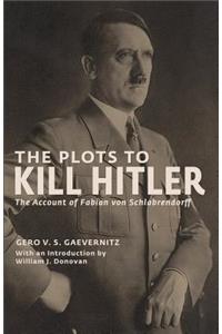 The Plots to Kill Hitler