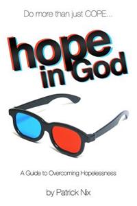 Hope in God: A Guide to Overcoming Hopelessness