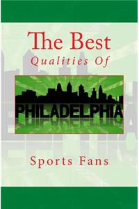 The Best Qualities of Philadelphia Sports Fans
