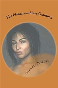 The Plantation Slave Omnibus