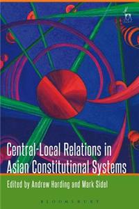 Central-Local Relations in Asian Constitutional Systems