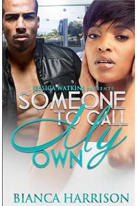 Someone to Call My Own