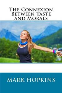 The Connexion Between Taste and Morals