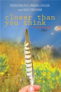 Closer Than You Think