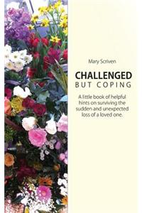 Challenged But Coping: Help with Bereavement and Grief