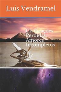 Civilizações Perdidas, Amores Incompletos