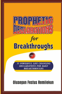 PROPHETIC DECLARATIONS for BREAKTHROUGHS