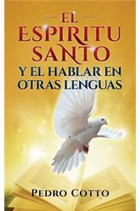 El Espiritu Santo Y El Hablar En Otras Lenguas