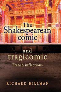 The Shakespearean Comic and Tragicomic