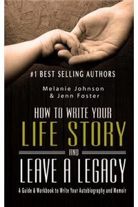 How to Write Your Life Story and Leave a Legacy