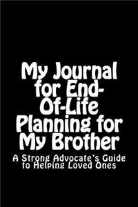 My Journal for End-Of-Life Planning for My Brother