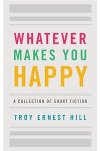 Whatever Makes You Happy