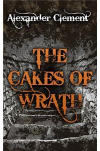 The Cakes of Wrath