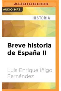 Breve Historia de España II (Narración En Castellano)