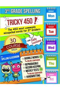 Tricky 450! 3rd Grade Spelling: 450 Most Commonly Misspelled Words for Third Graders