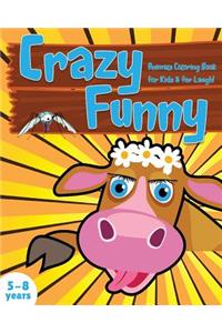 Crazy Funny Animals Coloring Book for Kids & for Laugh!