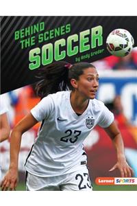 Behind the Scenes Soccer