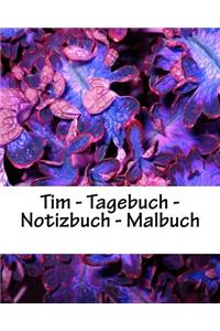 Tim - Tagebuch - Notizbuch - Malbuch